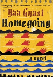 Homegoing (Yaa Gyasi)