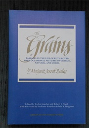 The Grains, Or, Passages in the Life of Ruth Rover, With Occasional Pictures of Oregon (Margaret Jewett Smith Bailey)