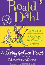 Roald Dahl: The Missing Golden Ticket and Other Splendiferous Secrets (Various)
