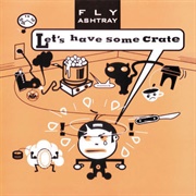 Fly Ashtray - Let's Have Some Crate