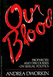 Our Blood (Andrea Dworkin)