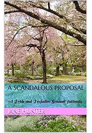 A Scandalous Proposal: A Pride and Prejudice Sensual Intimate (Jane Hunter)