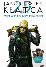 Kłamca 2,5. Machinomachia (Jakub Ćwiek)