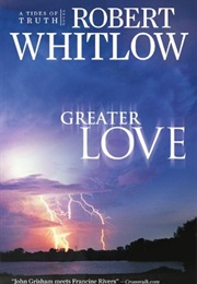 Greater Love (Robert Whitlow)