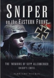 Sniper on the Eastern Front (Albrecht Wacker)