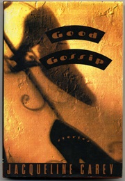 Good Gossip (Jacqueline Carey)