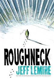 Roughneck (Jeff Lemire)