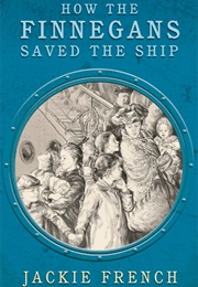 How the Finnegans Saved the Ship (Jackie French)