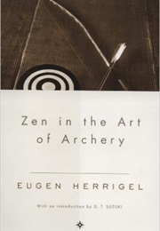 *Zen in the Art of Archery (Eugen Herrigel/GERMANY)