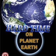 Hard Time on Planet Earth