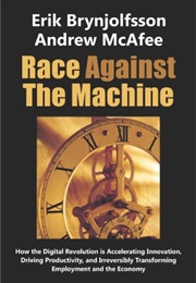 Race Against the Machines (Eric Brynjolfsson and Andrew McAfee)