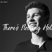 There's Nothing Holdin' Me Back - Shawn Mendes