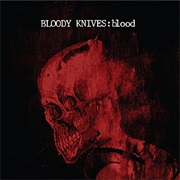 Bloody Knives — Blood