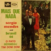 Sérgio Mendes & Brasil '66, Mas Que Nada