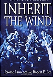 Inherit the Wind (Jerome Lawrence &amp; Robert Edwin Lee)