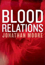 Blood Relations (Jonathan Moore)