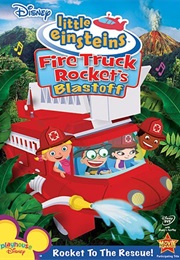 Little Einsteins: Fire Truck Rocket's Blastoff (2009)