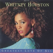 Greatest Love of All - Whitney Houston