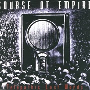 Course of Empire — Telepathic Last Words