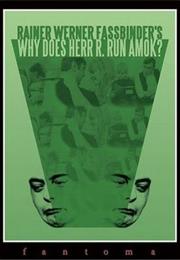 Why Does Herr R. Run Amok? (Fassbinder)