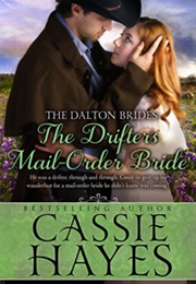 The Drifter's Mail-Order Bride (The Dalton Brides, #4) (Cassie Hayes)