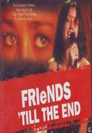 Friends 'Til the End (1997)