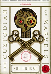 The Custodian of Marvels (Rod Duncan)
