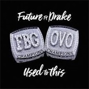 Used to This - Future Ft. Drake