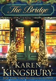 Karen Kingbury's the Bridge (2015)