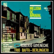 Melodía De Arrabal – Roberto Goyeneche & Trio Baffa-Berlingeri (1968)