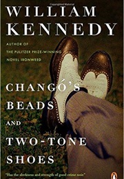 Chango's Beads and Two Toned Shoes (William Kennedy)