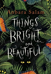 Things Bright and Beautiful (Anbara Salam)