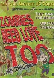 Zombies Need Love Too (Mark Tatulli)