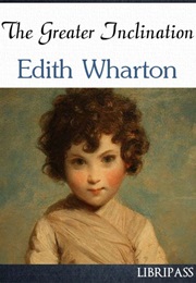 The Greater Inclination (Edith Wharton)