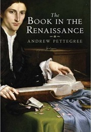 The Book in the Renaissance (Andrew Pettegree)