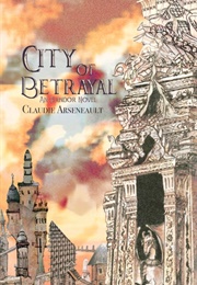 City of Betrayal (Claudie Arseneault)