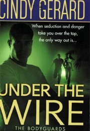 Under the Wire (Cindy Gerard)