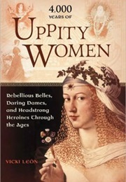 4000 Years of Uppity Women (Vicki Leon)