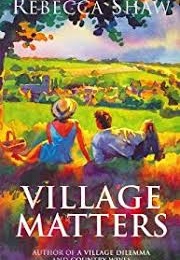 Village Matters (Rebecca Shaw)
