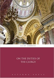 On the Duties of the Clergy (St. Ambrose of Milan)