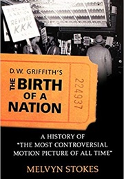 D. W. Griffith's the Birth of a Nation (Melvyn Stokes)