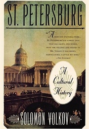 St. Petersburg: A Cultural History (Solomon Volkov)