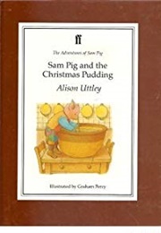 Sam Pig and the Christmas Pudding (Alison Uttley)