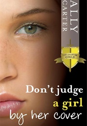 Don&#39;t Judge a Girl by Her Cover (Ally Carter)