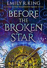 Before the Broken Star (Emily R. King)