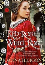 Red Rose White Rose (Joanna Hickson)