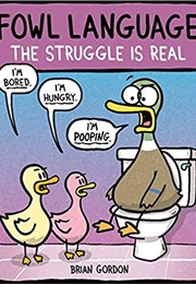 Fowl Language: The Struggle Is Real (Brian Gordon)