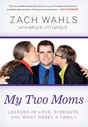 My Two Moms (Zach Wahls)
