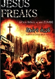 Jesus Freaks (Andre Duza)