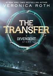 The Transfer (Veronica Roth)